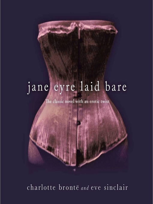 Title details for Jane Eyre Laid Bare by Eve Sinclair - Available